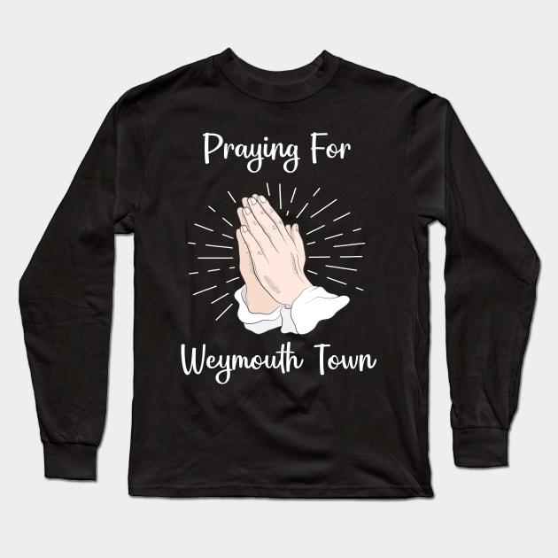 Praying For Weymouth Town Long Sleeve T-Shirt by blakelan128